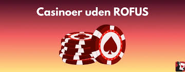 Spil på Casino uden ROFUS – En Guide til Spiloplevelser